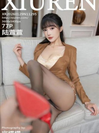 [Xiuren秀人网]2026.01.29 NO.11295 陆萱萱[78P/1.02GB]